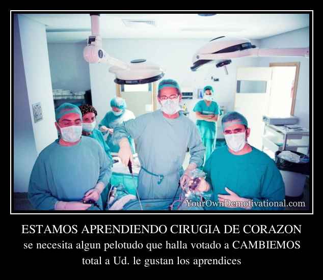 ESTAMOS APRENDIENDO CIRUGIA DE CORAZON