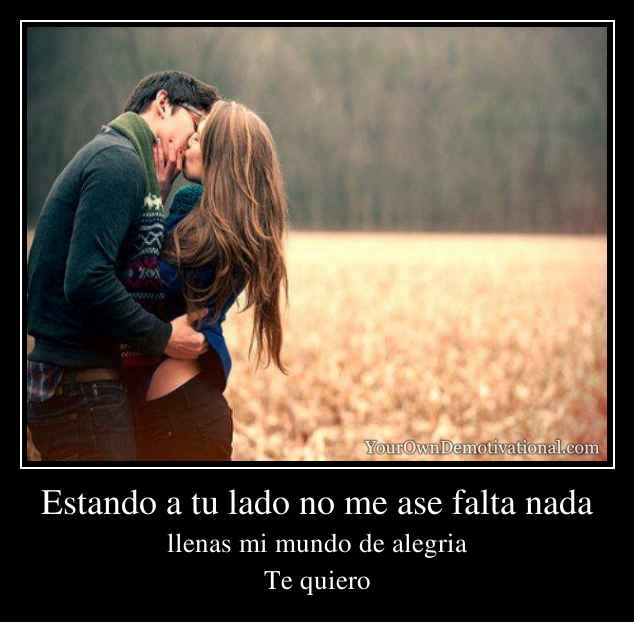 Estando a tu lado no me ase falta nada