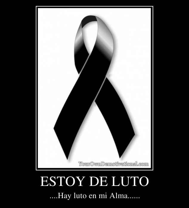 ESTOY DE LUTO