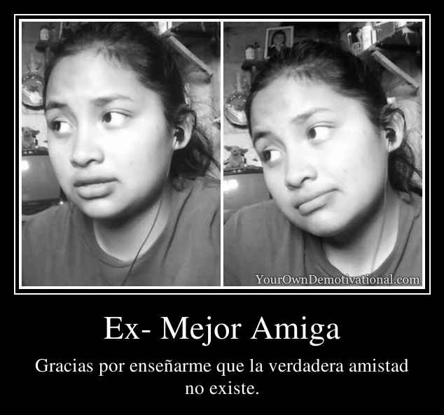 Ex- Mejor Amiga