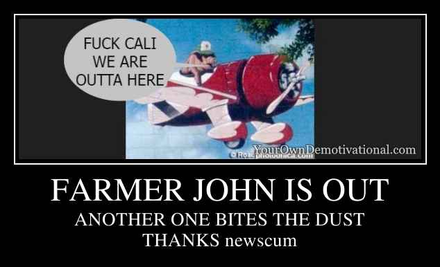 FARMER JOHN IS OUT