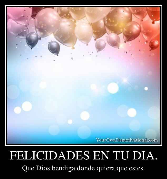 FELICIDADES EN TU DIA.