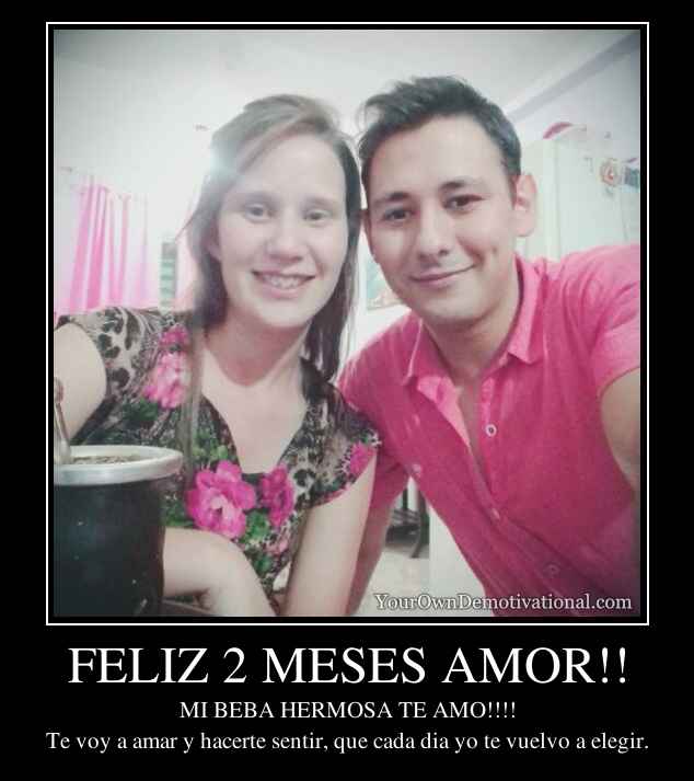 FELIZ 2 MESES AMOR!!