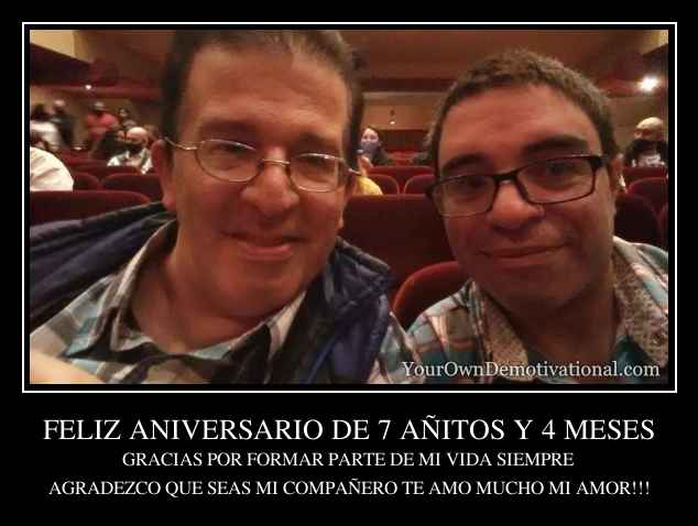 FELIZ ANIVERSARIO DE 7 AÑITOS Y 4 MESES