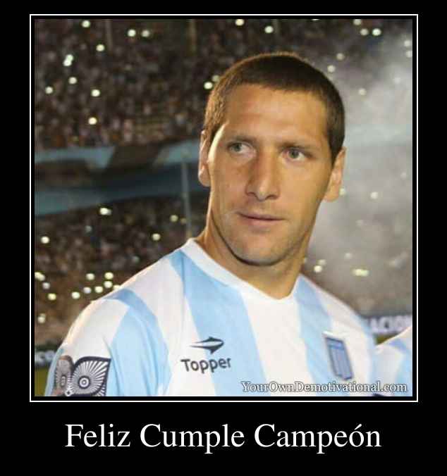 Feliz Cumple Campeón