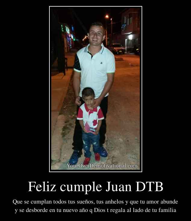 Feliz cumple Juan DTB