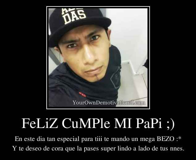 FeLiZ CuMPle MI PaPi ;)