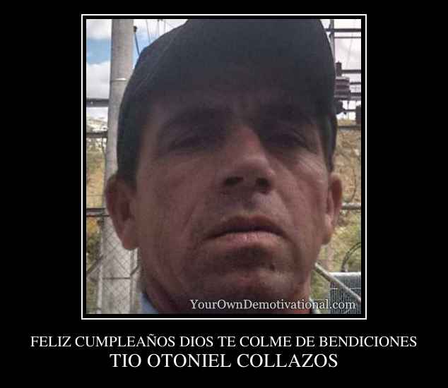 FELIZ CUMPLEAÑOS DIOS TE COLME DE BENDICIONES