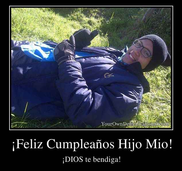 ¡Feliz Cumpleaños Hijo Mio!