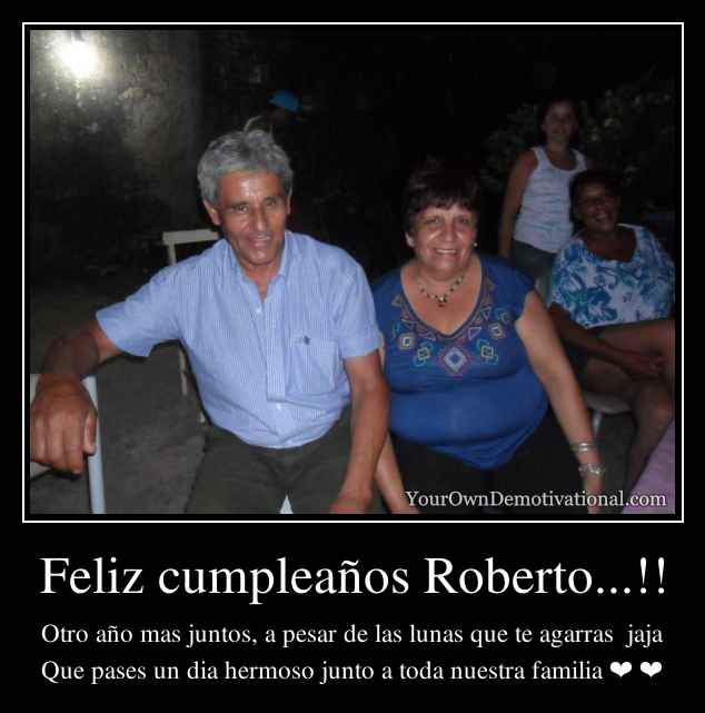 Feliz cumpleaños Roberto...!!