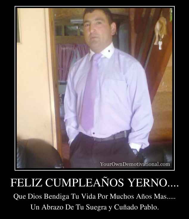 FELIZ CUMPLEAÑOS YERNO....