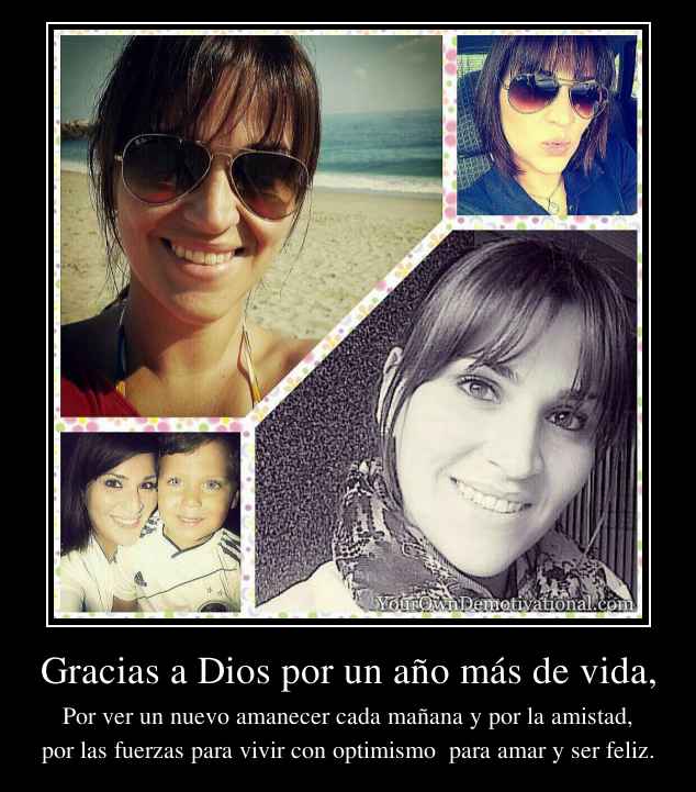 Gracias a Dios por un año más de vida,