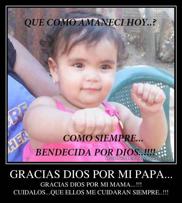 GRACIAS DIOS POR MI PAPA...