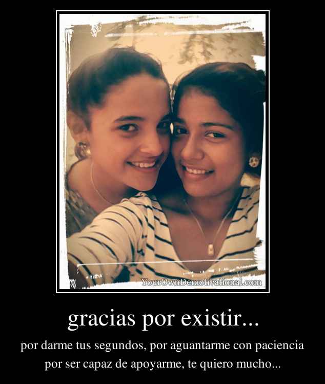 gracias por existir...