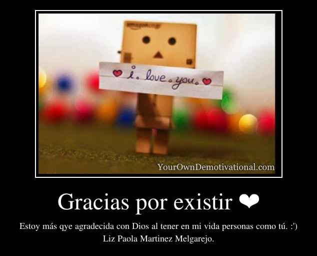 Gracias por existir ❤