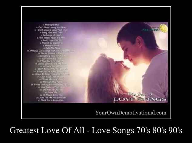 Greatest Love Of All - Love Songs 70's 80's 90's