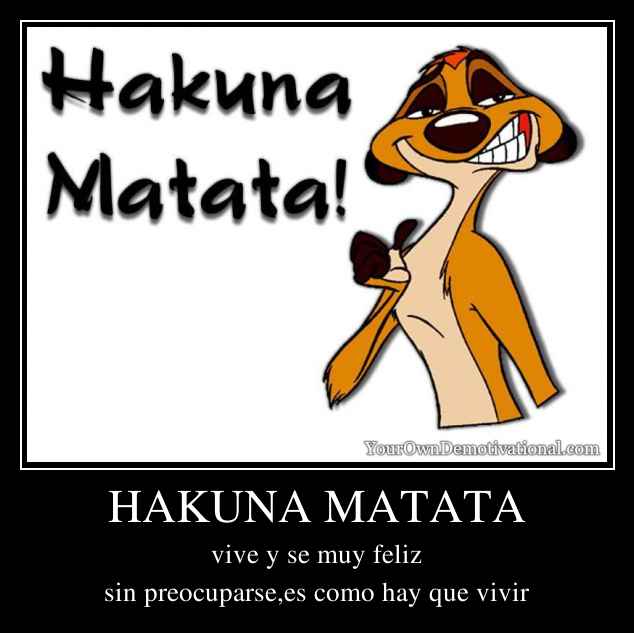 HAKUNA MATATA