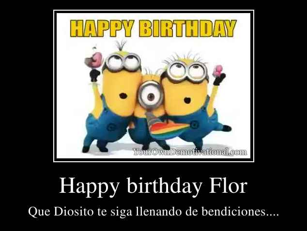 Happy birthday Flor