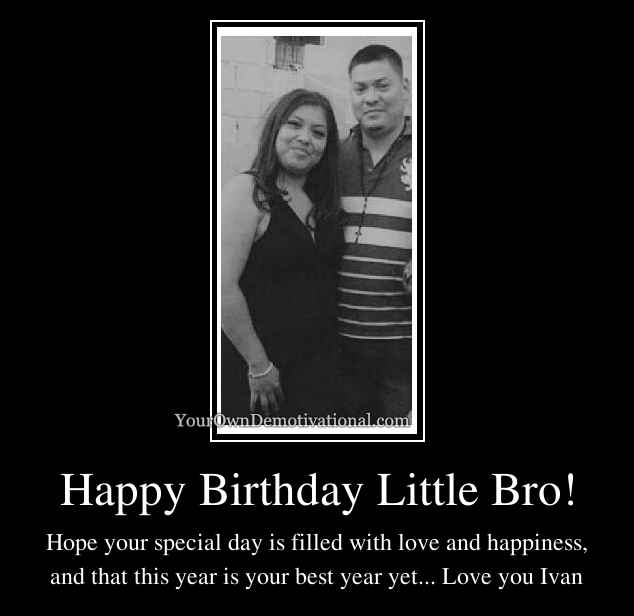 Happy Birthday Little Bro!