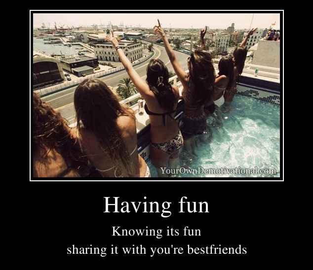 Having fun