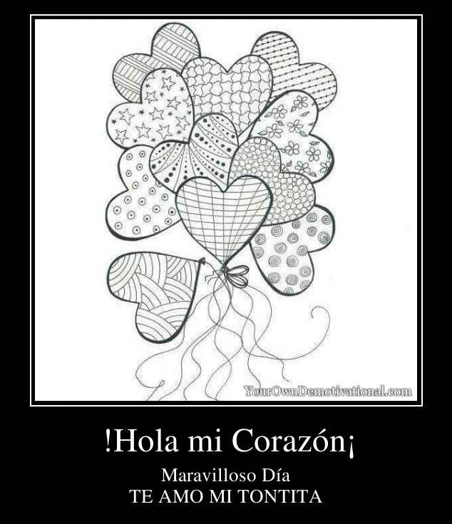 !Hola mi Corazón¡