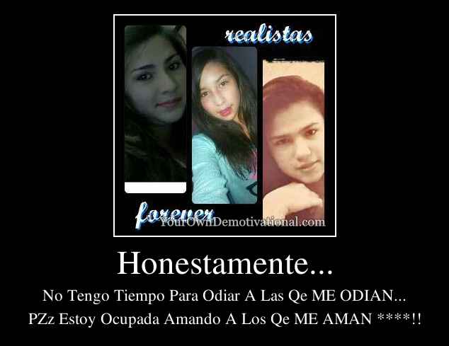 Honestamente...