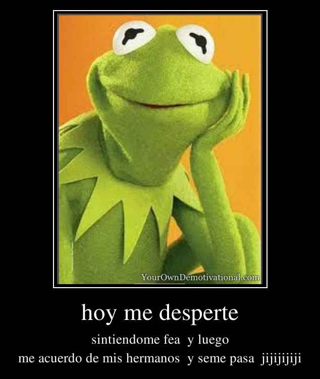 hoy me desperte