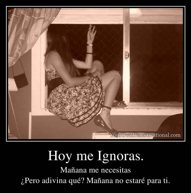 Hoy me Ignoras.