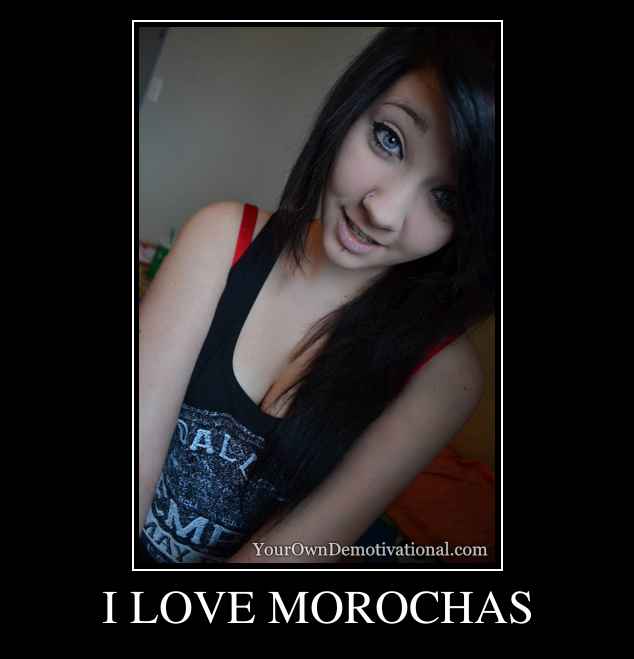 I LOVE MOROCHAS
