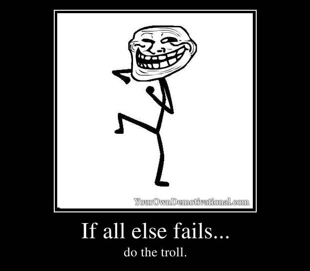 If all else fails...
