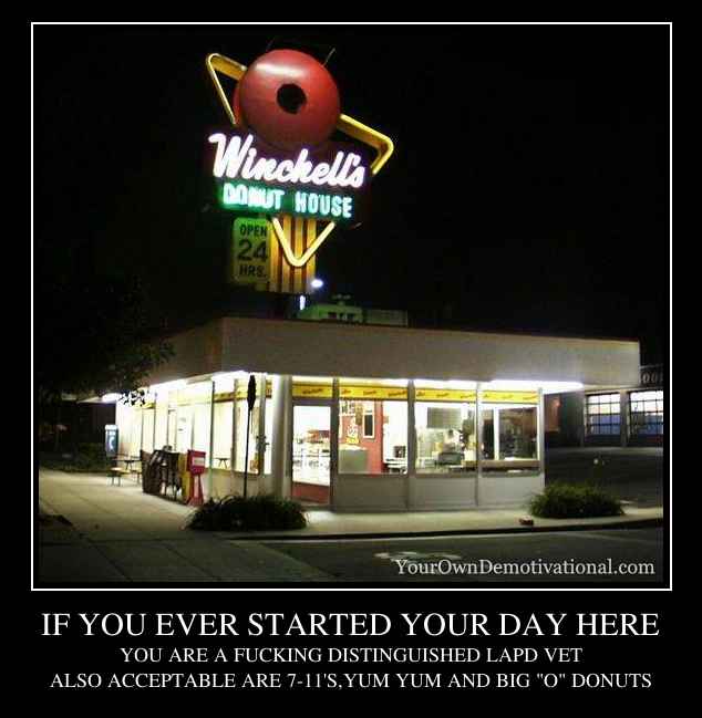 IF YOU EVER STARTED YOUR DAY HERE