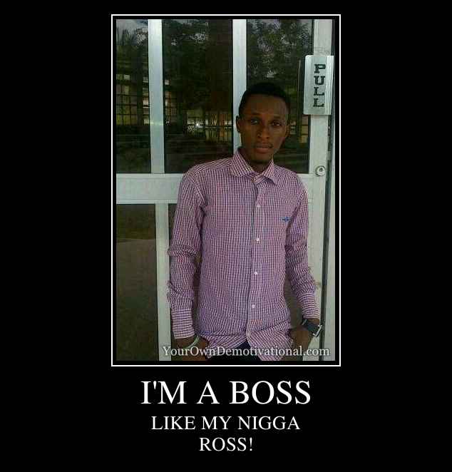 I'M A BOSS