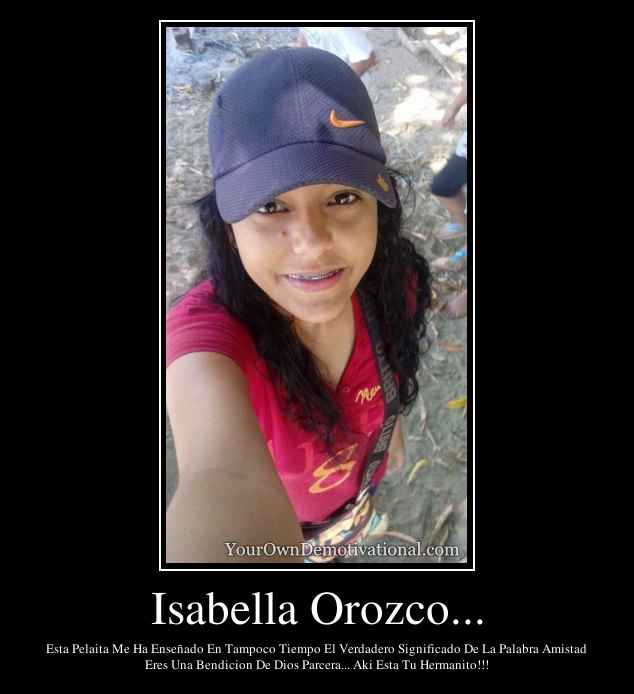 Isabella Orozco...