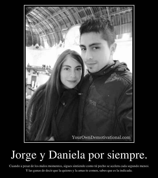 Jorge y Daniela por siempre.