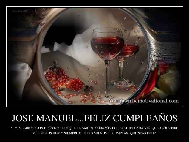 JOSE MANUEL...FELIZ CUMPLEAÑOS