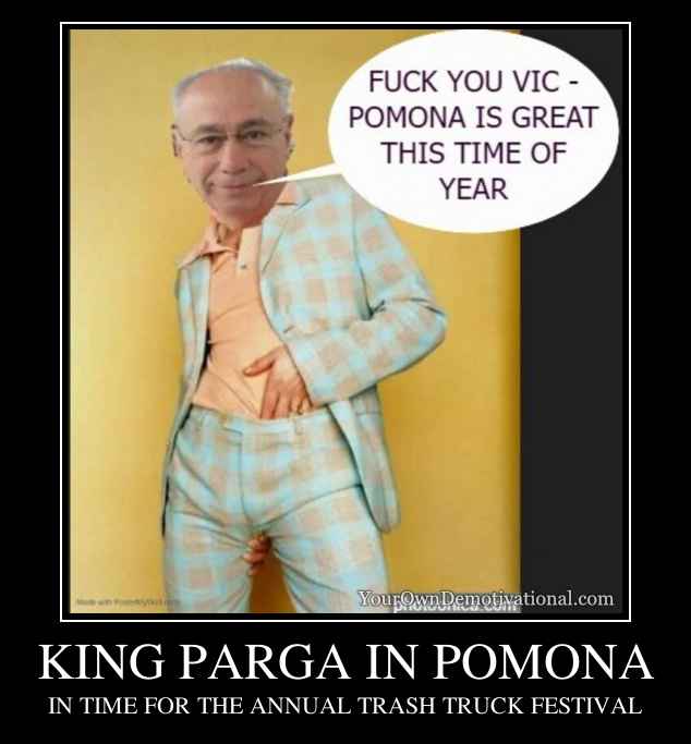 KING PARGA IN POMONA