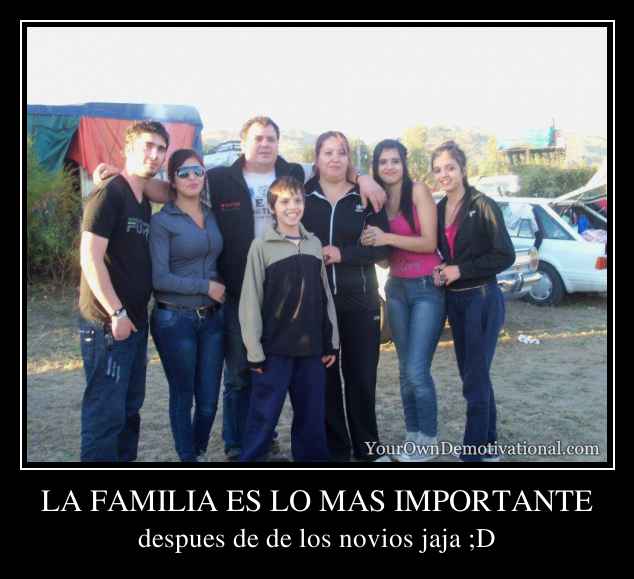 LA FAMILIA ES LO MAS IMPORTANTE