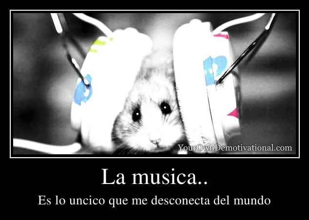 La musica..