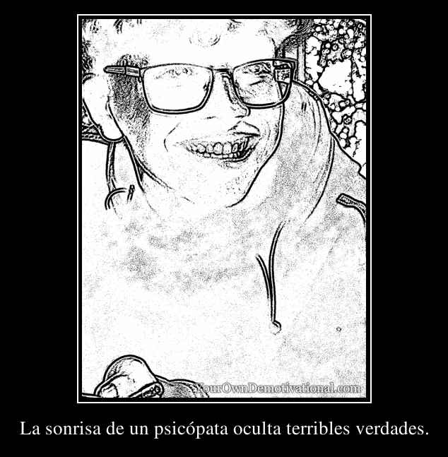 La sonrisa de un psicópata oculta terribles verdades.