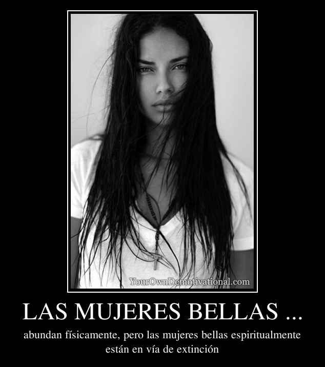 LAS MUJERES BELLAS ...