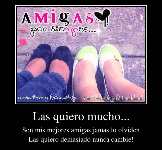 Las quiero mucho...