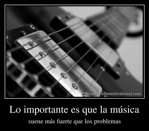 Lo importante es que la música