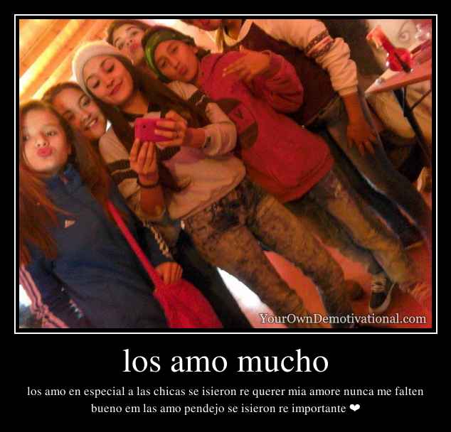 los amo mucho