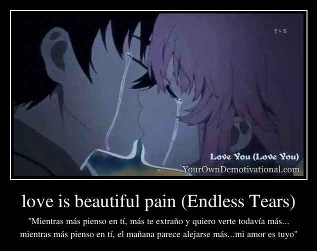 love is beautiful pain (Endless Tears)