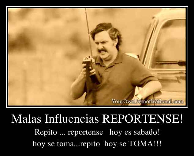 Malas Influencias REPORTENSE!