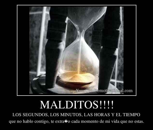 MALDITOS!!!!