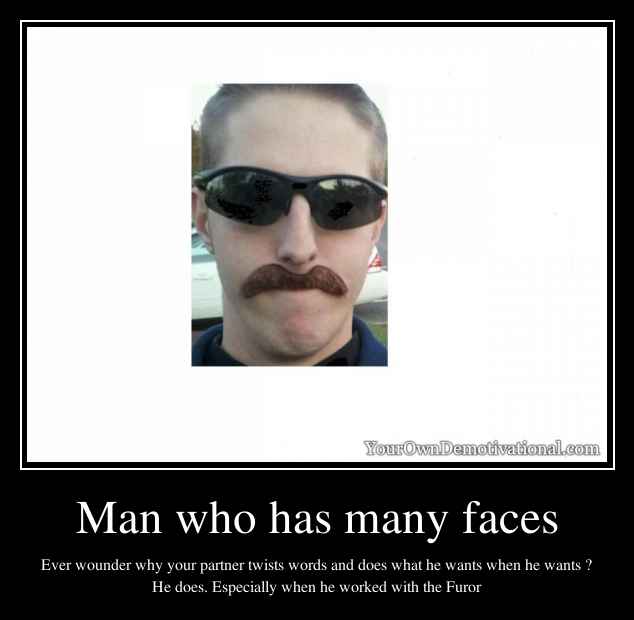 Man who has many faces