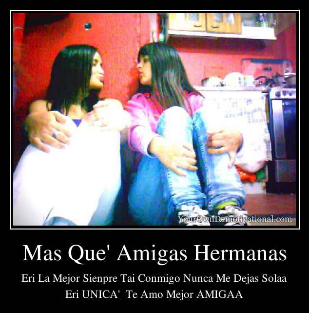 Mas Que' Amigas Hermanas