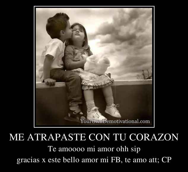 ME ATRAPASTE CON TU CORAZON