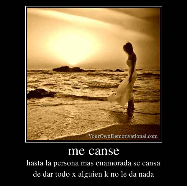me canse